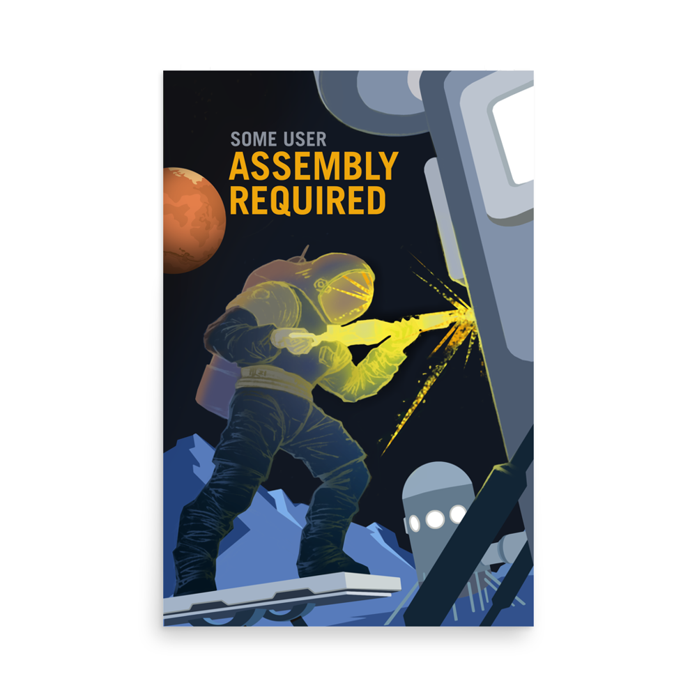 Some User Assembly Required - NASA Mars Explorers Wanted yellow blue poster unframed